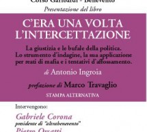 Il governo insiste per limitare l’uso delle intercettazioni telefoniche. Se ne discute a Benevento il 9 aprile con Antonio Ingroia e Luigi De Magistris.